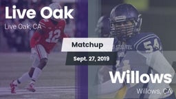 Matchup: Live Oak  vs. Willows  2019