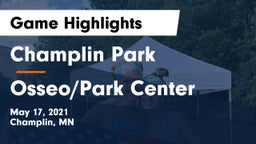 Champlin Park  vs Osseo/Park Center Game Highlights - May 17, 2021