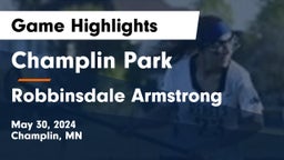 Champlin Park  vs Robbinsdale Armstrong  Game Highlights - May 30, 2024