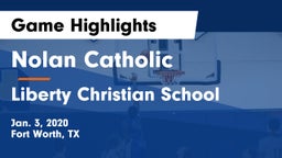 Nolan Catholic  vs Liberty Christian School  Game Highlights - Jan. 3, 2020