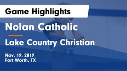 Nolan Catholic  vs Lake Country Christian  Game Highlights - Nov. 19, 2019