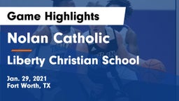 Nolan Catholic  vs Liberty Christian School  Game Highlights - Jan. 29, 2021