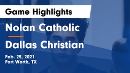 Nolan Catholic  vs Dallas Christian  Game Highlights - Feb. 25, 2021