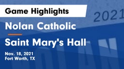 Nolan Catholic  vs Saint Mary's Hall  Game Highlights - Nov. 18, 2021