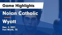 Nolan Catholic  vs Wyatt  Game Highlights - Dec. 2, 2021
