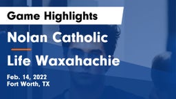 Nolan Catholic  vs Life Waxahachie  Game Highlights - Feb. 14, 2022