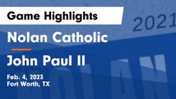Nolan Catholic  vs John Paul II  Game Highlights - Feb. 4, 2023