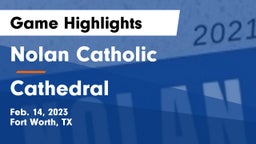 Nolan Catholic  vs Cathedral  Game Highlights - Feb. 14, 2023