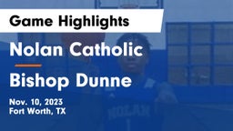 Nolan Catholic  vs Bishop Dunne  Game Highlights - Nov. 10, 2023