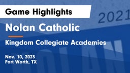 Nolan Catholic  vs Kingdom Collegiate Academies Game Highlights - Nov. 10, 2023