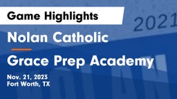 Nolan Catholic  vs Grace Prep Academy Game Highlights - Nov. 21, 2023