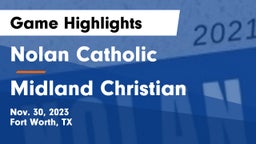 Nolan Catholic  vs Midland Christian  Game Highlights - Nov. 30, 2023
