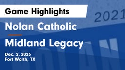 Nolan Catholic  vs Midland Legacy  Game Highlights - Dec. 2, 2023