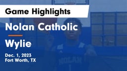 Nolan Catholic  vs Wylie  Game Highlights - Dec. 1, 2023