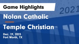 Nolan Catholic  vs Temple Christian  Game Highlights - Dec. 19, 2023