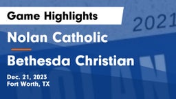 Nolan Catholic  vs Bethesda Christian  Game Highlights - Dec. 21, 2023