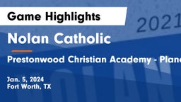 Nolan Catholic  vs Prestonwood Christian Academy - Plano Game Highlights - Jan. 5, 2024