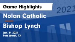 Nolan Catholic  vs Bishop Lynch  Game Highlights - Jan. 9, 2024