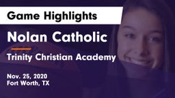 Nolan Catholic  vs Trinity Christian Academy  Game Highlights - Nov. 25, 2020