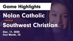 Nolan Catholic  vs Southwest Christian  Game Highlights - Dec. 11, 2020