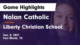 Nolan Catholic  vs Liberty Christian School  Game Highlights - Jan. 8, 2021