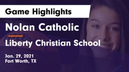 Nolan Catholic  vs Liberty Christian School  Game Highlights - Jan. 29, 2021
