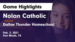 Nolan Catholic  vs Dallas Thunder Homeschool  Game Highlights - Feb. 2, 2021