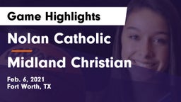 Nolan Catholic  vs Midland Christian  Game Highlights - Feb. 6, 2021