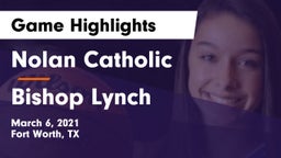 Nolan Catholic  vs Bishop Lynch  Game Highlights - March 6, 2021