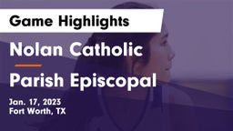 Nolan Catholic  vs Parish Episcopal  Game Highlights - Jan. 17, 2023