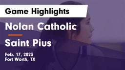 Nolan Catholic  vs Saint Pius Game Highlights - Feb. 17, 2023