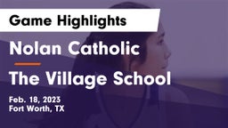 Nolan Catholic  vs The Village School Game Highlights - Feb. 18, 2023