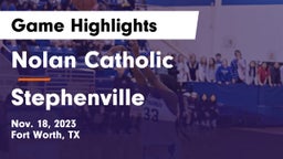 Nolan Catholic  vs Stephenville  Game Highlights - Nov. 18, 2023