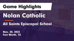Nolan Catholic  vs All Saints Episcopal School Game Highlights - Nov. 20, 2023
