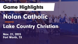 Nolan Catholic  vs Lake Country Christian  Game Highlights - Nov. 21, 2023