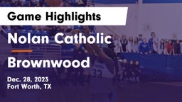 Nolan Catholic  vs Brownwood  Game Highlights - Dec. 28, 2023