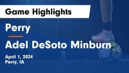 Perry  vs Adel DeSoto Minburn Game Highlights - April 1, 2024