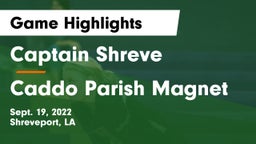 Captain Shreve  vs Caddo Parish Magnet  Game Highlights - Sept. 19, 2022