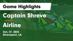 Captain Shreve  vs Airline  Game Highlights - Oct. 27, 2022