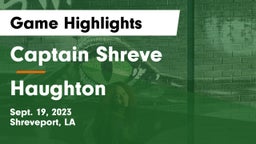 Captain Shreve  vs Haughton Game Highlights - Sept. 19, 2023
