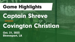 Captain Shreve  vs Covington Christian  Game Highlights - Oct. 21, 2023