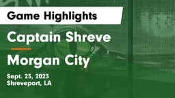 Captain Shreve  vs Morgan City  Game Highlights - Sept. 23, 2023