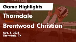 Thorndale  vs Brentwood Christian  Game Highlights - Aug. 8, 2023