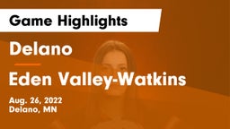 Delano  vs Eden Valley-Watkins  Game Highlights - Aug. 26, 2022