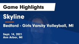 Skyline  vs Bedford  - Girls Varsity Volleyball, MI Game Highlights - Sept. 14, 2021