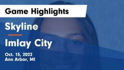 Skyline  vs Imlay City  Game Highlights - Oct. 15, 2022