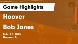 Hoover  vs Bob Jones Game Highlights - Feb. 21, 2023