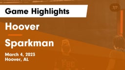 Hoover  vs Sparkman Game Highlights - March 4, 2023