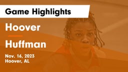 Hoover  vs Huffman  Game Highlights - Nov. 16, 2023