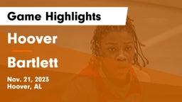 Hoover  vs Bartlett  Game Highlights - Nov. 21, 2023